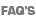 FAQ's